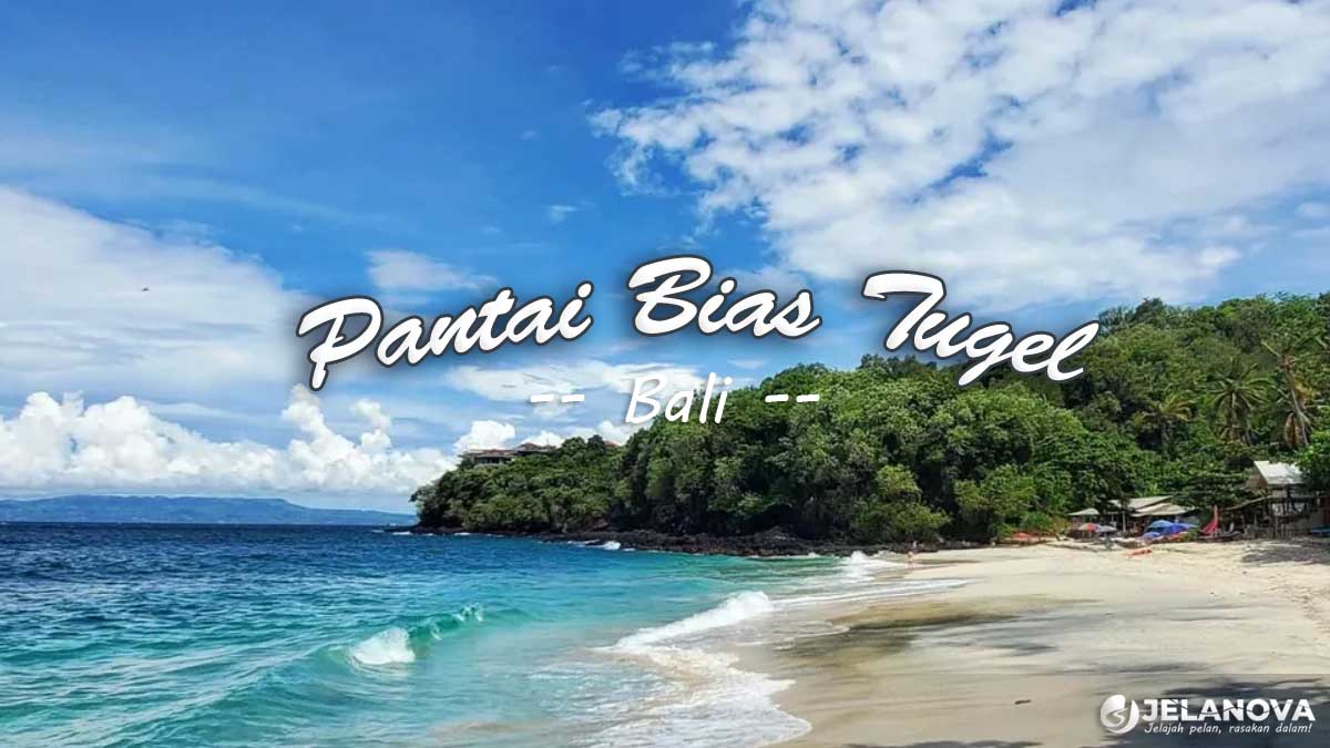 Pantai Bias Tugel Bali: Hidden Beach di Padangbai dengan Pasir Putih dan Air Laut Jernih